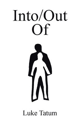 Into/Out Of by Tatum, Luke