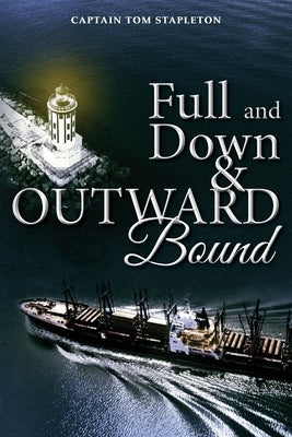 Full and Down & Outward Bound by Stapleton, Captain Tom