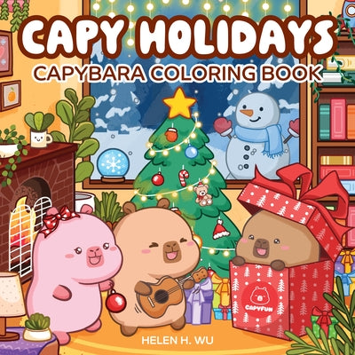 Capy Holidays: Capybara Coloring Book by Wu, Helen H.