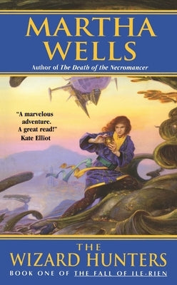 The Wizard Hunters: The Fall of Ile-Rien by Wells, Martha