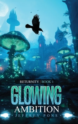 Glowing Ambition by Pons, Jeffrey