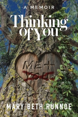 Thinking of You: A Memoir of a Girl's Crush, a Teacher's Grooming, a Forbidden Love and the Journey to Reclaim My Voice by Runnoe, Mary Beth