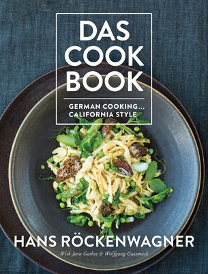 Das Cookbook: German Cooking... California Style by Röckenwagner, Hans