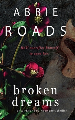 Broken Dreams by Roads, Abbie