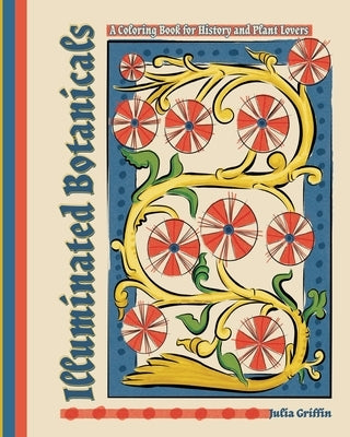 Illuminated Botanicals by Griffin, Julia