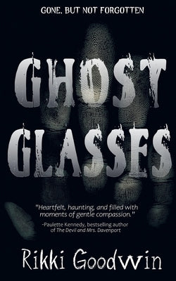 Ghost Glasses by Goodwin, Rikki