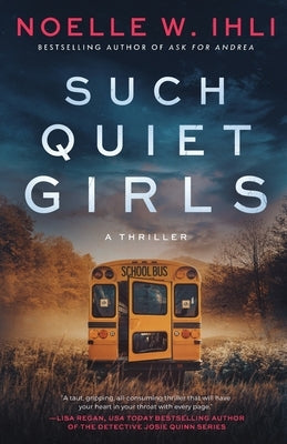 Such Quiet Girls by Ihli, Noelle W.