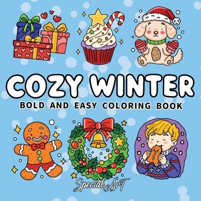 Cozy Winter: Coloring Book for Adults and Teens with Hygge Moments, Warm Drinks and Relaxing Snowy Scenes by Special Art