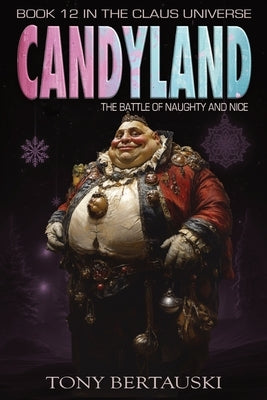 Candyland: The Battle of Naughty and Nice by Bertauski, Tony