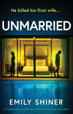 Unmarried: A completely addictive psychological thriller with edge-of-your-seat suspense by Shiner, Emily