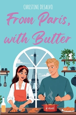 From Paris, With Butter by DeSalvo, Christine