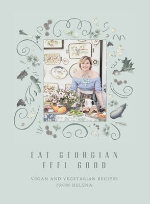 Eat Georgian Feel Good by Bedwell, Helena
