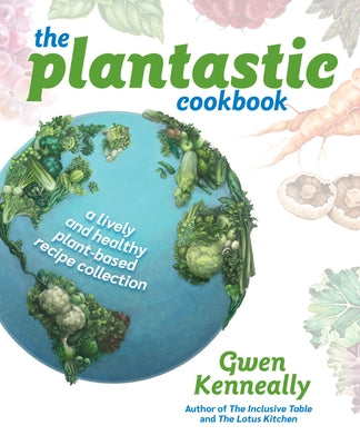 The Plantastic Cookbook by Kenneally, Gwen
