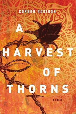 A Harvest of Thorns by Addison, Corban