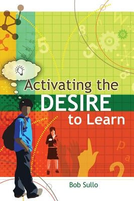 Activating the Desire to Learn by Sullo, Bob