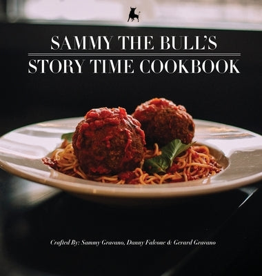 Sammy The Bull's Story Time Cookbook by Falcone, Danny