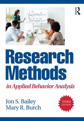 Research Methods in Applied Behavior Analysis by Bailey, Jon S.