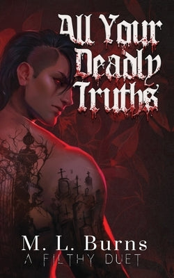 All Your Deadly Truths by Burns, ML