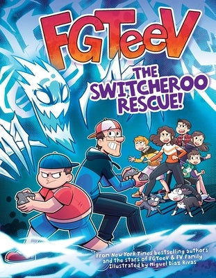 Fgteev: The Switcheroo Rescue!: A Graphic Novel by Fgteev