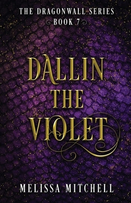 Dallin the Violet: A Slow Burn Fantasy Series by Mitchell, Melissa
