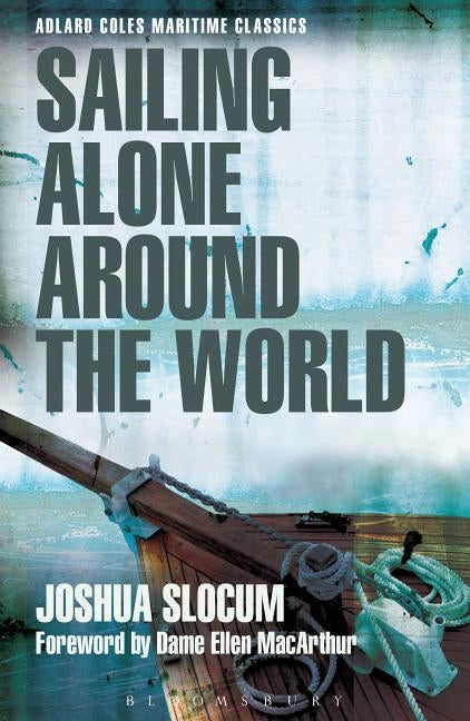 Sailing Alone Around the World by Slocum, Joshua