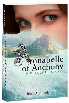 Annabelle of Anchony: Burdens of the Mind by Apollonia, Ruth