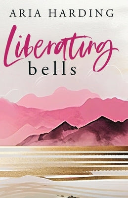 Liberating Bells by Harding, Aria