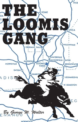 Loomis Gang by Walker, George W.