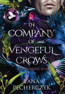 The Company of Vengeful Crows: Season of the Crow by Pecherczyk, Lana