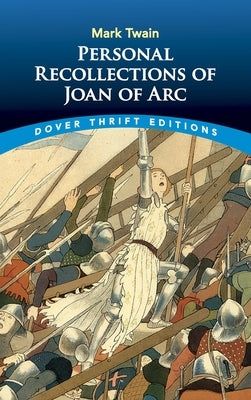 Personal Recollections of Joan of Arc by Twain, Mark