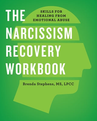 The Narcissism Recovery Workbook: Skills for Healing from Emotional Abuse by Stephens, Brenda