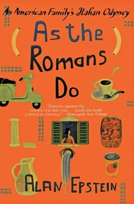 As the Romans Do: An American Family's Italian Odyssey by Epstein, Alan