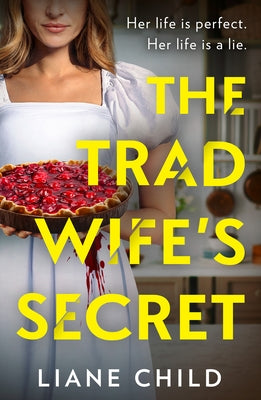 The Tradwife's Secret by Child, Liane