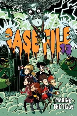 Case File 13 #2: Making the Team by Savage, J. Scott
