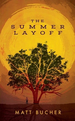 The Summer Layoff by Bucher, Matt