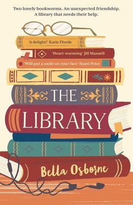 The Library: The Absolutely Uplifting and Feel-Good Page-Turner You Need to Read in 2024! by Osborne, Bella