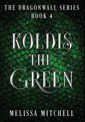 Koldis the Green: A Slow Burn Fantasy Series by Mitchell, Melissa