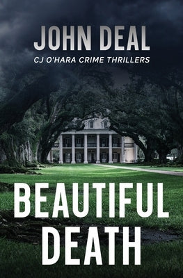 Beautiful Death: An addictive crime thriller packed with jaw-dropping twists by Deal, John