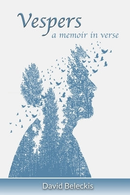 Vespers - a memoir in verse by Beleckis, David