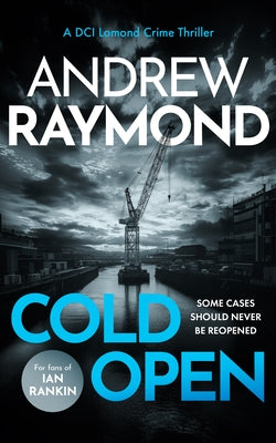 Cold Open: A Scottish Crime Thriller by Raymond, Andrew