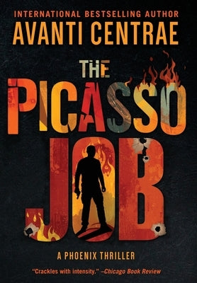 The Picasso Job: A Phoenix Thriller by Centrae, Avanti