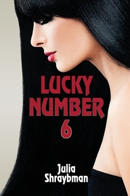 Lucky Number Six: A Psychological Thriller by Shraybman, Julia