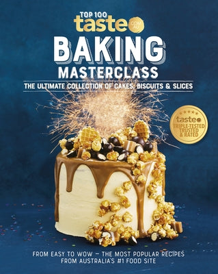 Baking Masterclass: The Ultimate Collection of Cakes, Biscuits & Slices by Au, Taste Com