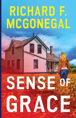 Sense of Grace by McGonegal, Richard F.