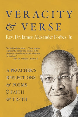Veracity and Verse: A Preacher's Reflections and Poems on Faith and Truth by Forbes, James A., Jr.