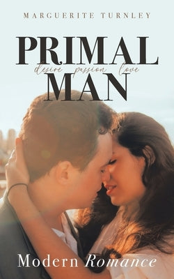 Primal Man: A Series of Novels by Turnley, Marguerite