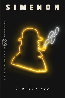 Liberty Bar (Inspector Maigret) by Simenon, Georges