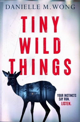 Tiny Wild Things by Wong, Danielle M.