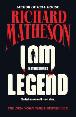 I Am Legend: And Other Stories by Matheson, Richard