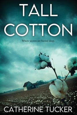 Tall Cotton by Tucker, Catherine